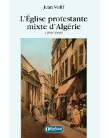 L'Eglise protestante mixte d'Algérie (1830-1908)