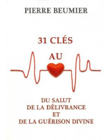 31 clés au cœur du salut, de la délivrance et de la guérison divine