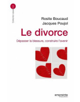 Le divorce. Dépasser la blessure, construire l'avenir