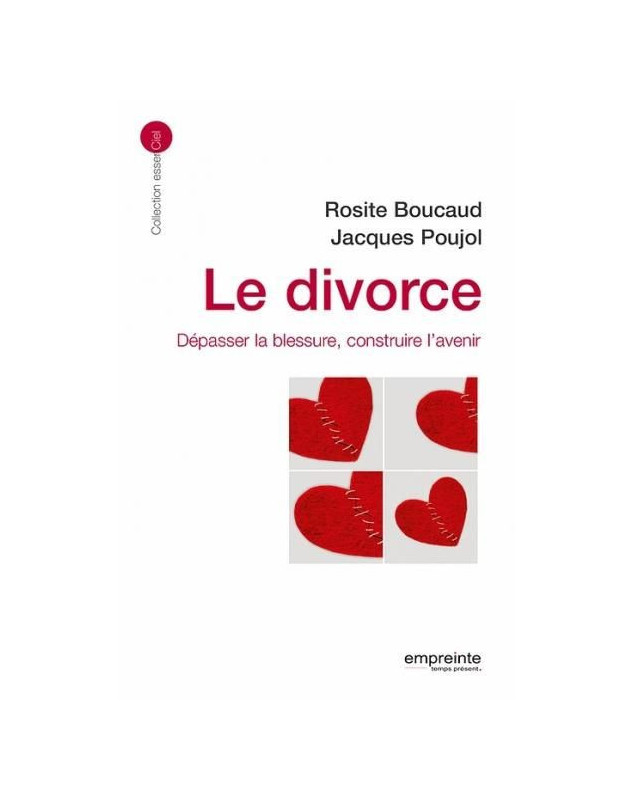 Le divorce. Dépasser la blessure, construire l'avenir