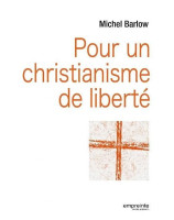 Pour un christianisme de liberté