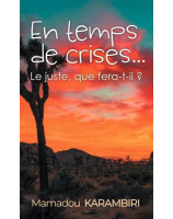 En temps de crises... Le juste, que fera-t-il ?