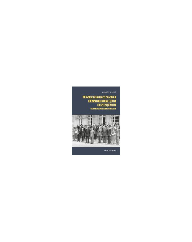 Les protestants et la vie politique française. De la révolution à nos jours