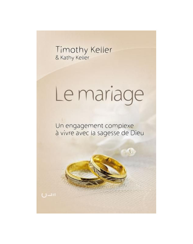 Le mariage, Un engagement complexe à vivre avec la sagesse de Dieu. Edition brochée