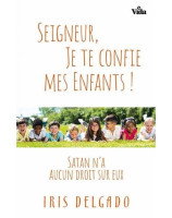 Seigneur, je te confie mes enfants - Librairie chrétienne 7ici