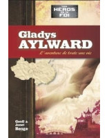 Gladys Aylward L'aventure de toute une vie - Librairie chrétienne en ligne 7ici