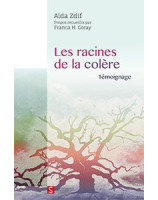 Les racines de la colère - Témoignage