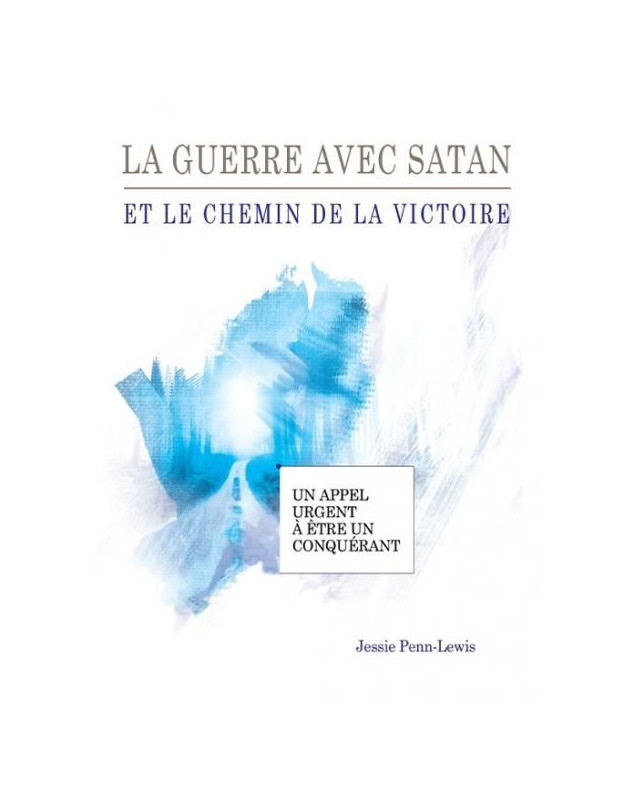 La guerre avec Satan et le chemin de la victoire - Librairie chrétienne 7ici