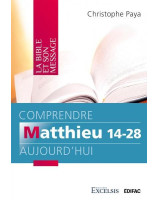 Comprendre Matthieu 14-28 aujourd'hui -  Librairie chrétienne en ligne 7ici