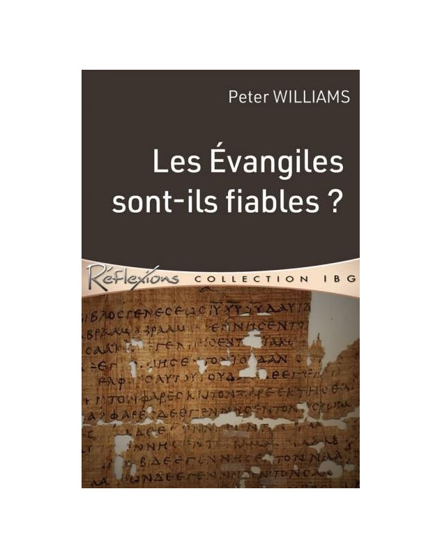 Les Evangiles sont-ils fiables ?