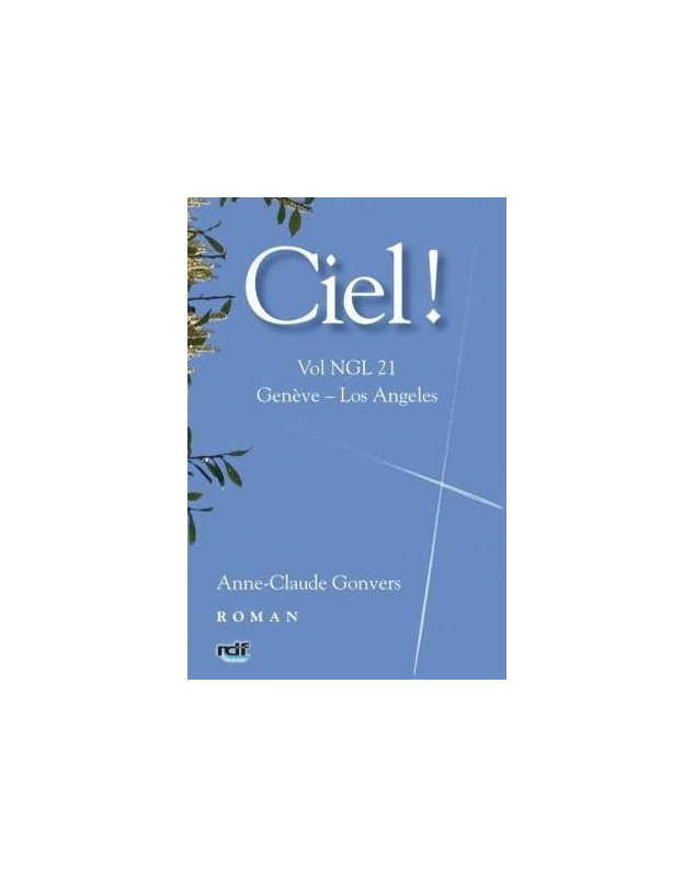 Ciel ! Vol NGL 21 Genève-Los Angeles - Roman