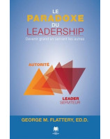 Le paradoxe du leadership. Devenir grand en servant les autres