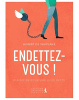 Endettez-vous ! Plaidoyer pour une juste dette