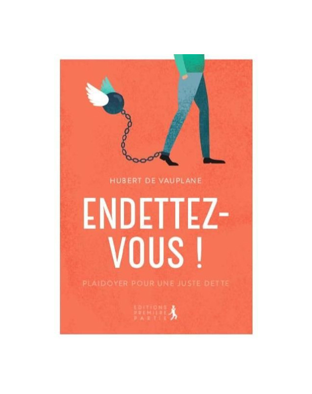 Endettez-vous ! Plaidoyer pour une juste dette