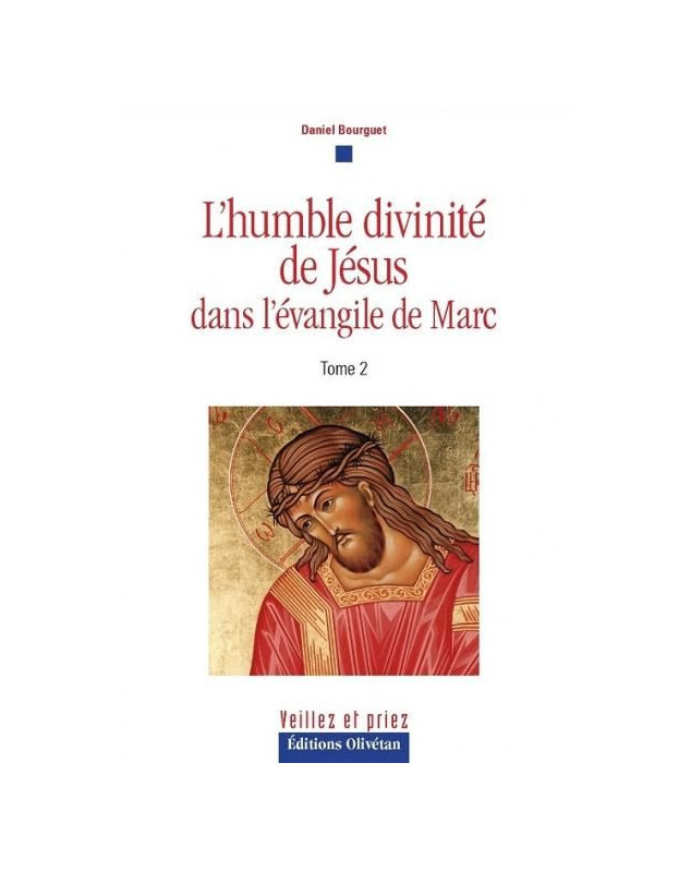 L'humble divinité de Jésus dans l'évangile de Marc volume 1