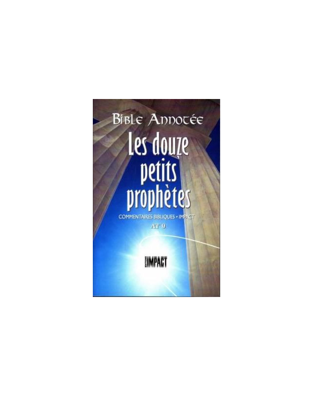 Bible annotée : Les douze petits prophètes - AT 9