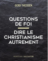 Questions de foi - Dire la christianisme autrement