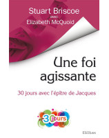 Une foi agissante , 30 jours avec l'épître de Jacques