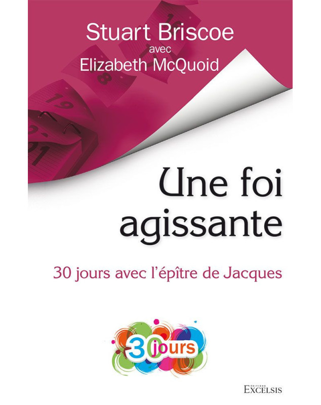 Une foi agissante , 30 jours avec l'épître de Jacques