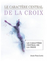 Le caractère central de la croix - Librairie chrétienne 7ici