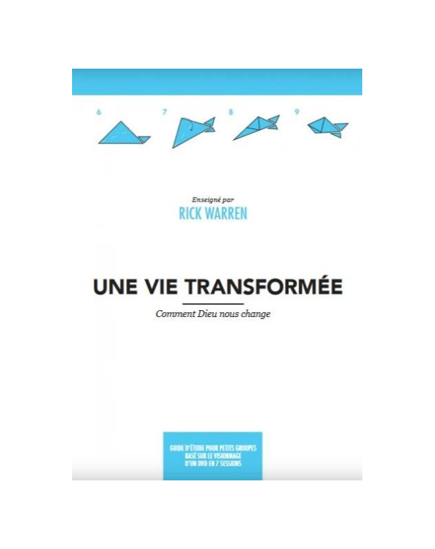 Une vie transformée. Comment Dieu nous change