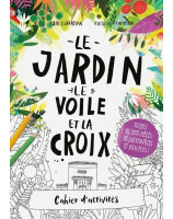 Le jardin, le voile et la croix, livre d'activités