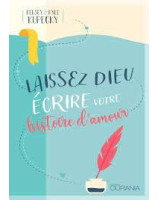 Laissez Dieu écrire votre histoire d'amour