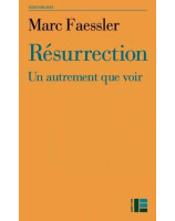 Résurrection. Un autrement que voir