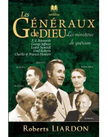 Les généraux de Dieu, les ministères de guérison - Librairie chrétienne 7ici