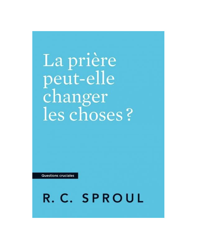 La prière peut-elle changer les choses ?