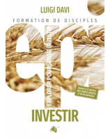 Investir, formation de disciples. Explorer Poursuivre Investir volume 3