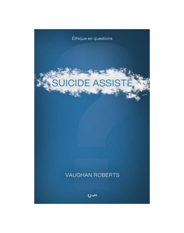 Suicide assisté - Librairie chrétienne 7ici