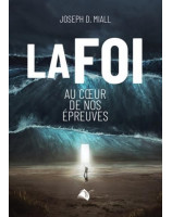 La foi au cœur de nos épreuves