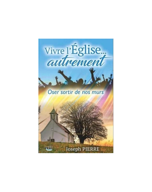 Vivre l'Eglise autrement...oser sortir de nos murs