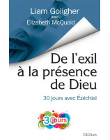 De l'exil à la présence de Dieu , 30 jours avec Ezechiel