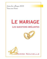 Le mariage Les questions brûlantes - Collection Terre Nouvelle