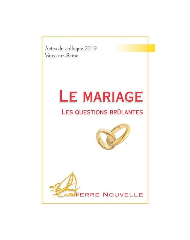 Le mariage Les questions brûlantes - Collection Terre Nouvelle