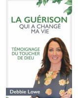 La guérison qui a changé ma vie