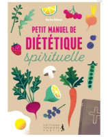 Petit manuel de diététique spirituelle