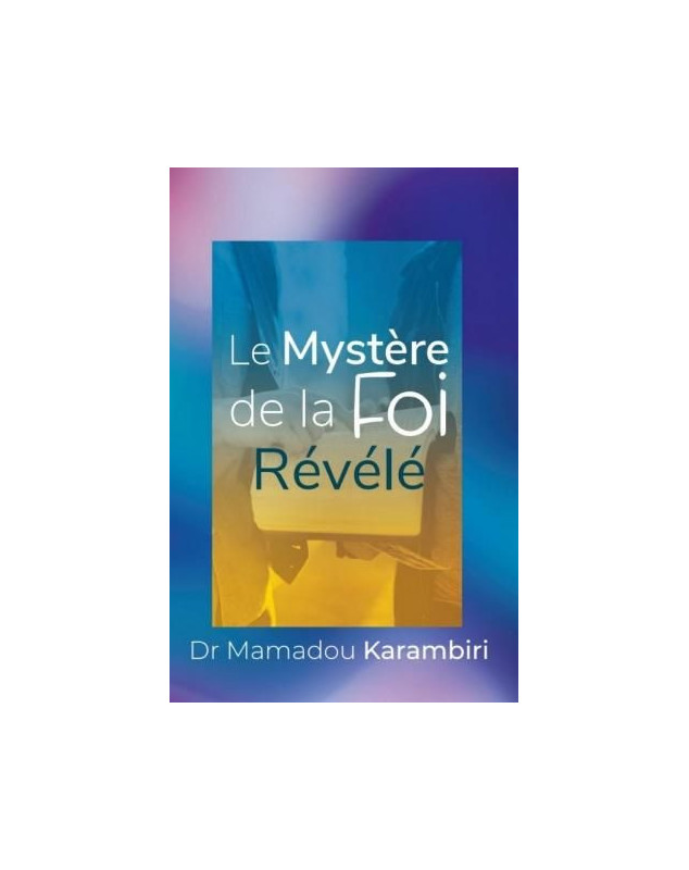 Le mystère de la foi révélé