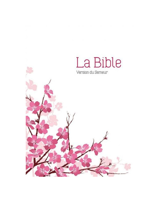 Bible Semeur 2015 Couverture fleurs d'amandier, tranche blanche