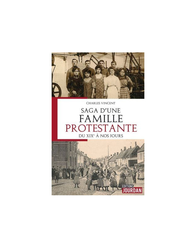 Saga d'une famille protestante du 19eme siècle à nos jours