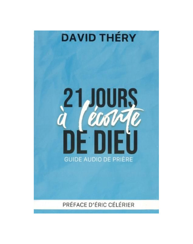 21 jours à l l'écoute de Dieu, guide audio de prière