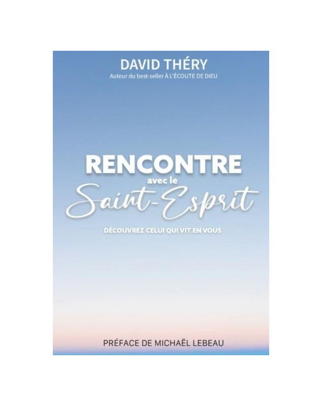 Rencontre avec le Saint-Esprit