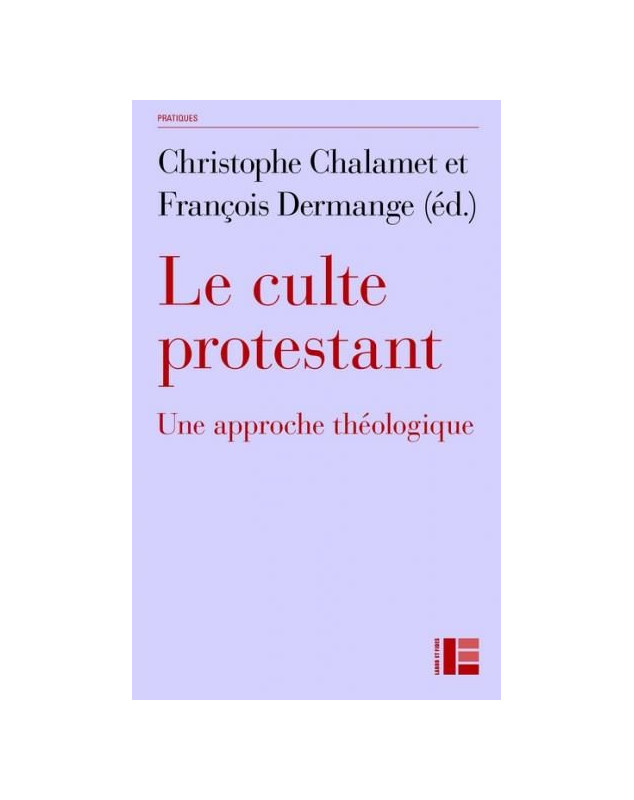 Le culte protestant. Une approche théologique