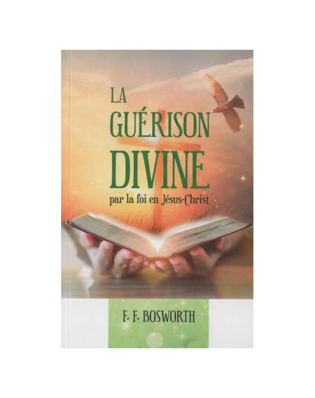 La guérison divine par la foi en Jésus Christ