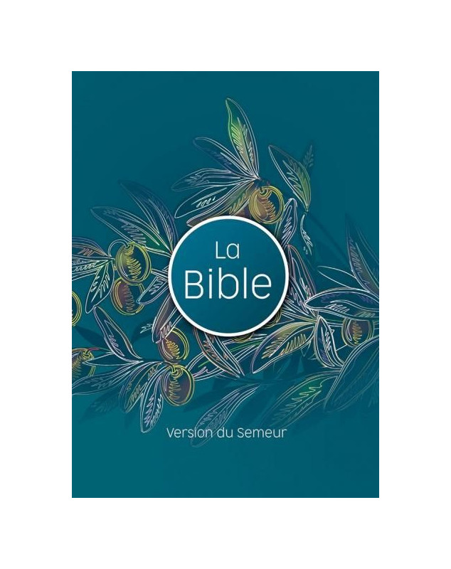 Bible Semeur 2015 Couverture rigide illustrée, olivier, tranche blanche