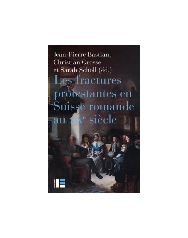 Les fractures protestantes en Suisse romande au XIXe siècle