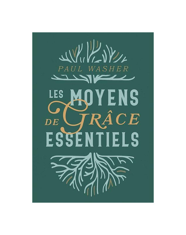 Les moyens de grâce essentiels