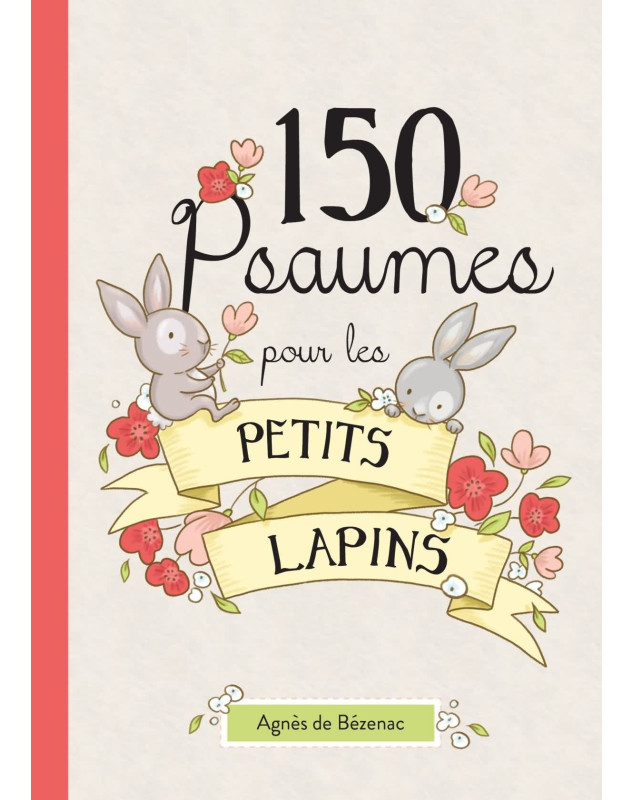 150 Psaumes pour les petits lapins